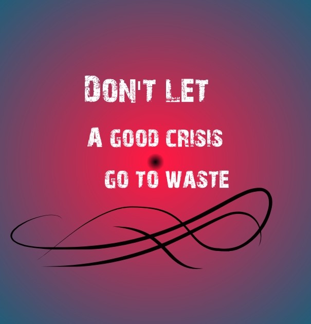 Don't let a good crisis go to waste Design 
