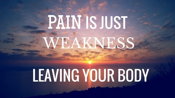 Pain is just weakness leaving your Design 