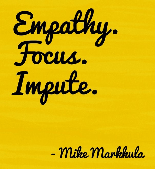 Empathy. focus. impute. - mike Design 