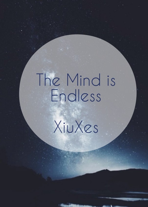 The mind is endless xiuxes Design 