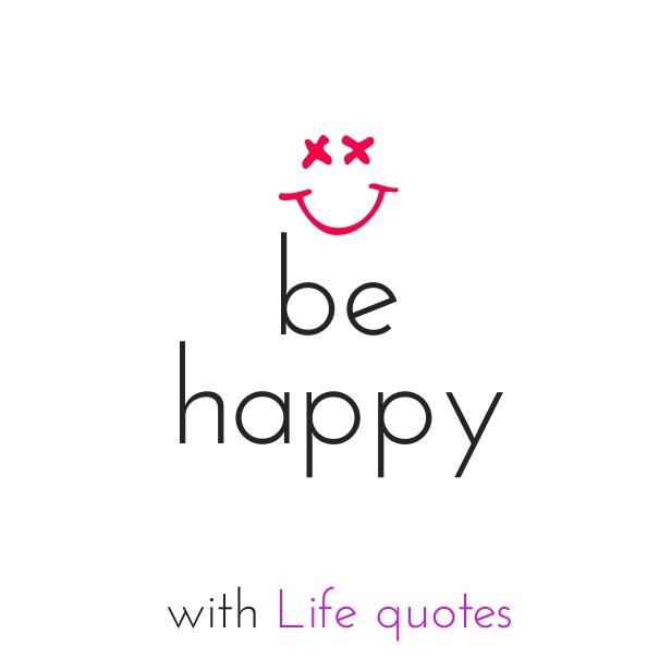 Be happy with life quotes Design 