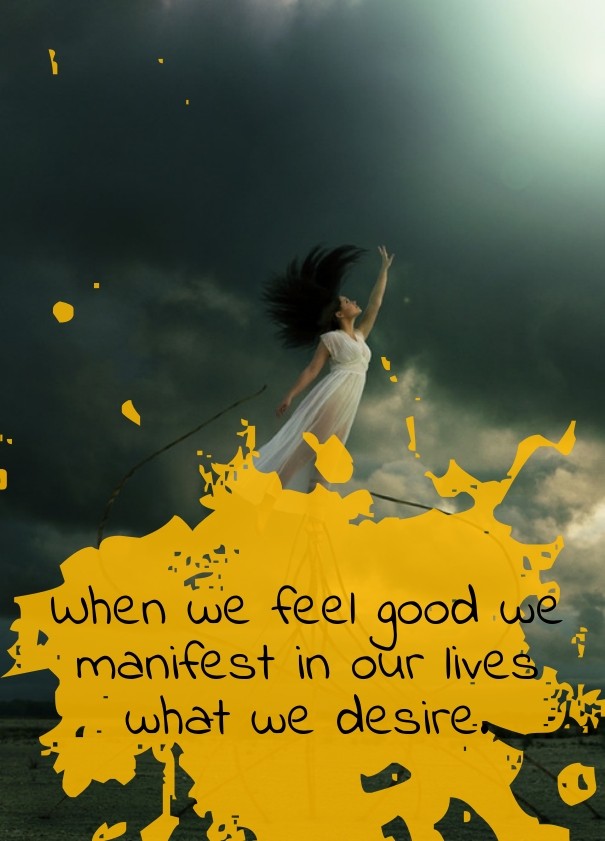 When we feel good we manifest in our Design 