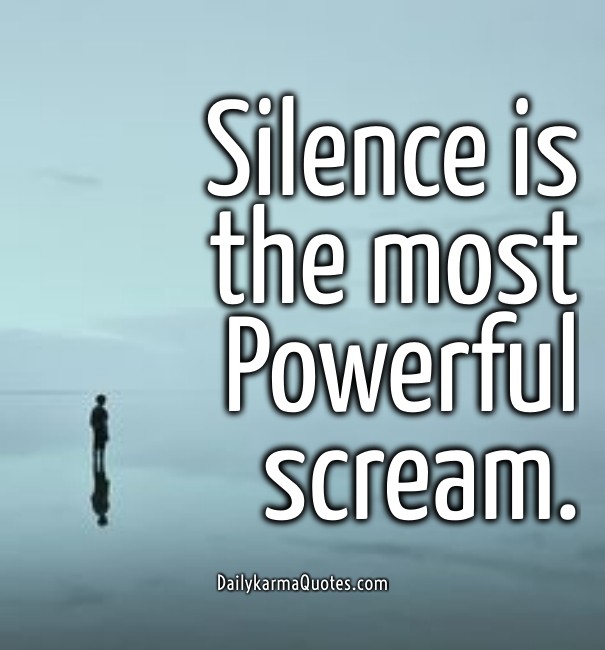 Silence is the most powerful scream. Design 