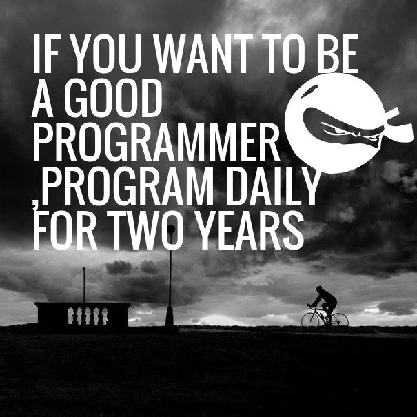 If you want to be a good programmer Design 