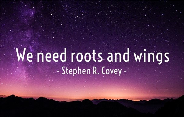 We need roots and wings - stephen r. Design 