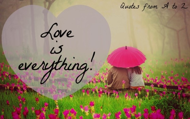 Love is everything! quotes from a to Design 