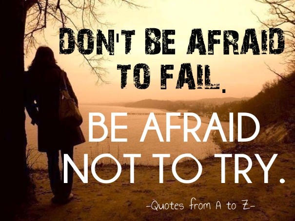 Don't be afraid to fail. be afraid Design 