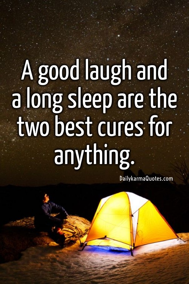 A good laugh and a long sleep are Design 