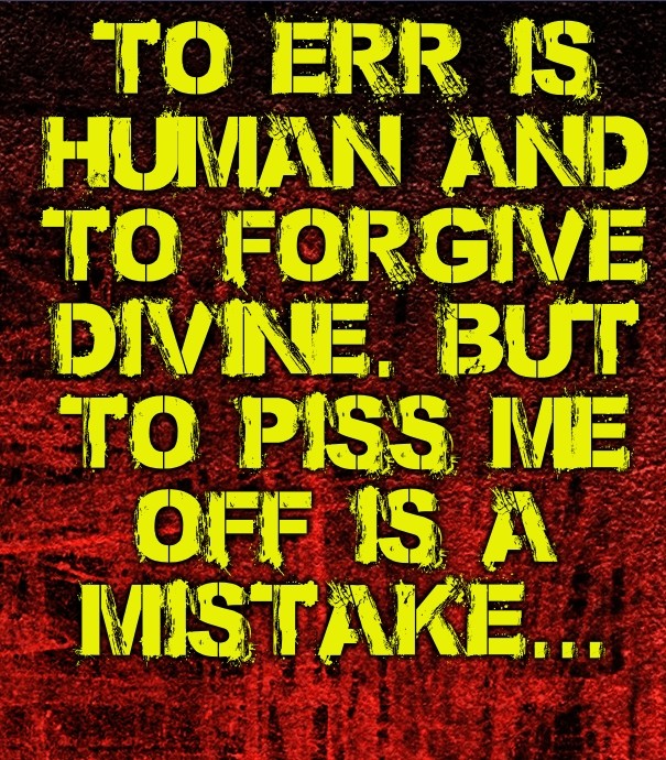 To err is human and to forgive Design 