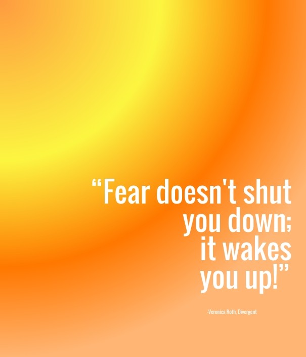 &ldquo;fear doesn't shut you down; Design 