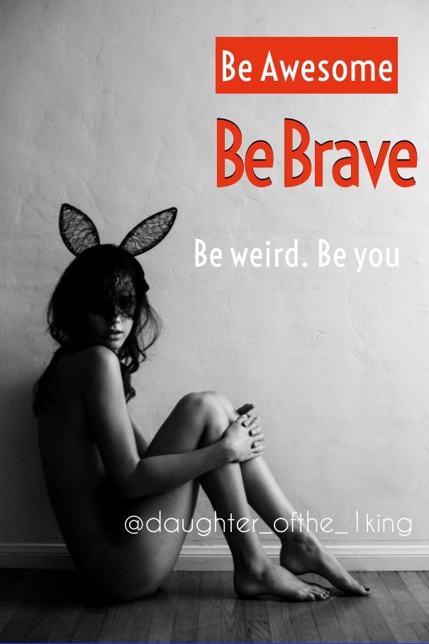 Be awesome be brave be weird. be you Design 