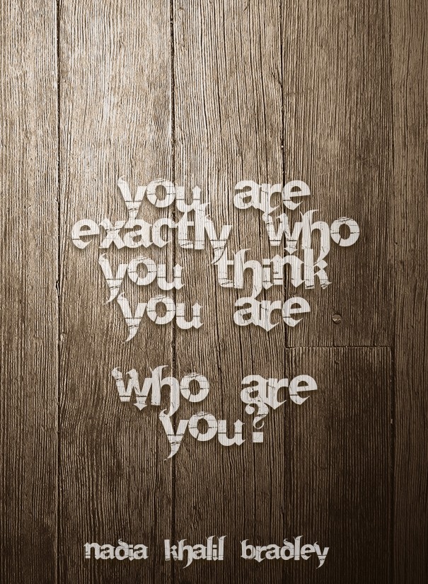 You are exactly who you think you Design 