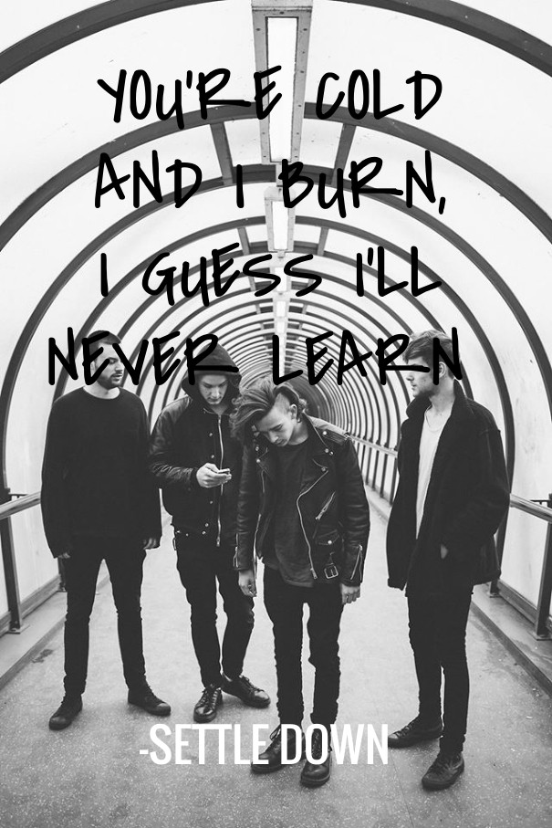 You're cold and i burn, i guess i'll Design 