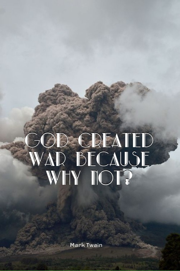 God created war because why not? Design 