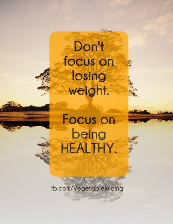 Don't focus on losing weight. focus Design 