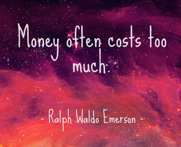 Money often costs too much. - ralph Design 