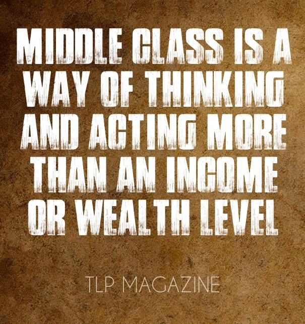 Middle class is a way of thinking Design 