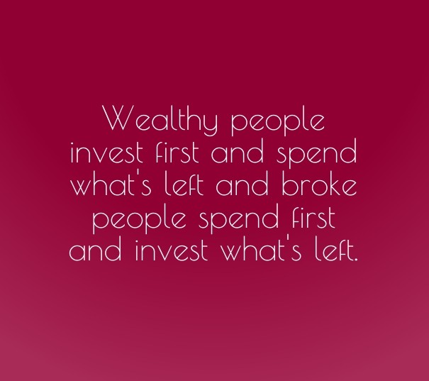 Wealthy people invest first and Design 