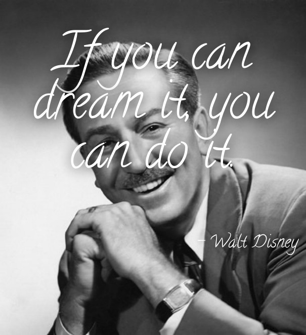 If you can dream it, you can do it. Design 
