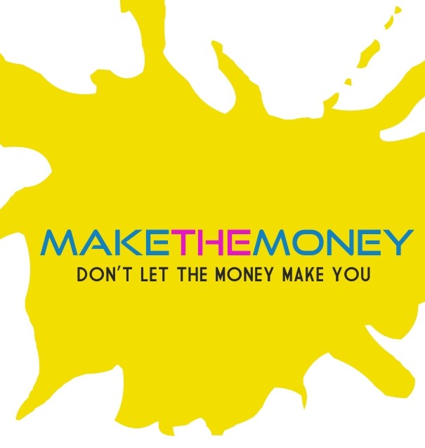 Don't let the money make you Design 