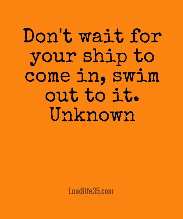 Don't wait for your ship to come in, Design 