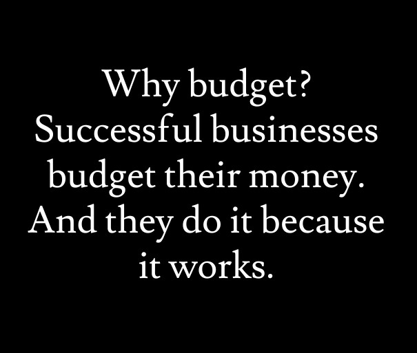 Why budget? successful businesses Design 