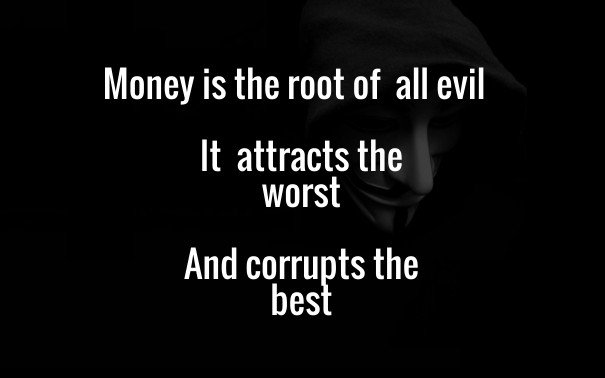 Money is the root of all evil it Design 