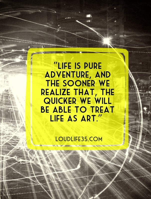 &ldquo;life is pure adventure, and Design 