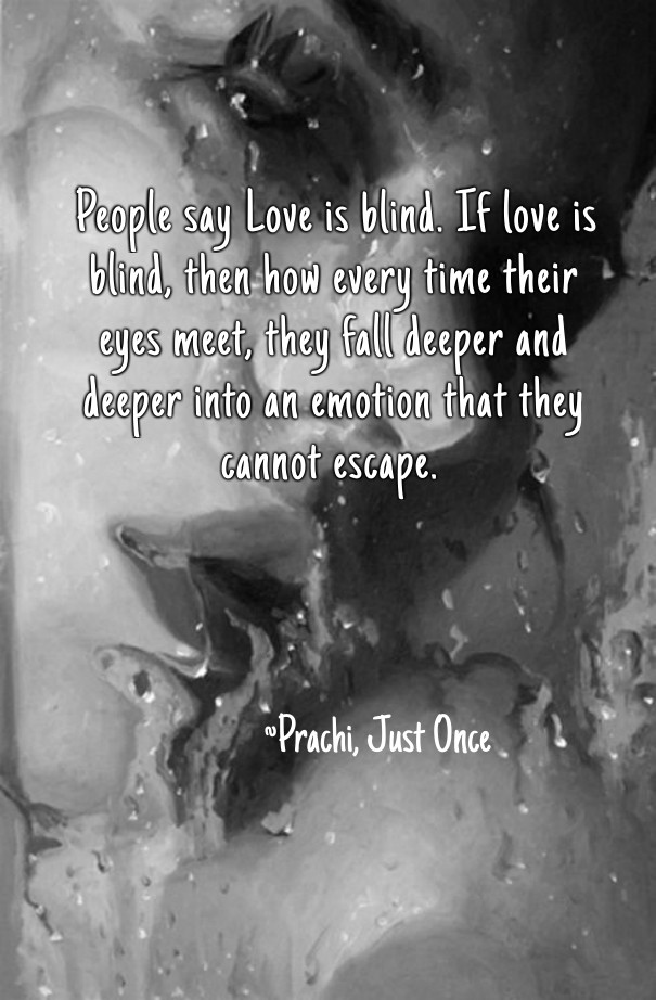 People say love is blind. if love is Design 