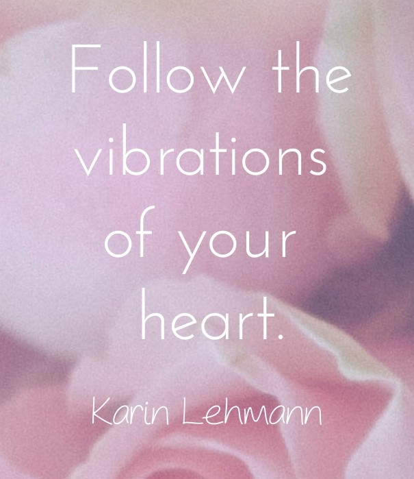 Follow the vibrations of your heart. Design 