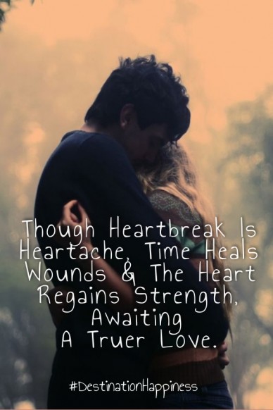 Though heartbreak is heartache, time heals wounds &amp; the heart regains strength, awaiting a truer love. #destinationhappiness