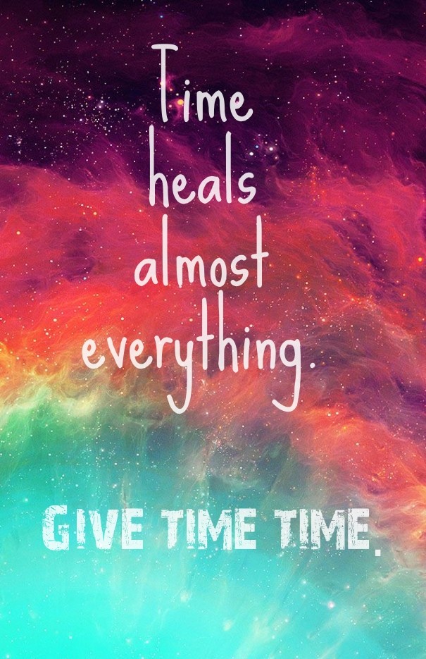 Time heals almost everything. give Design 