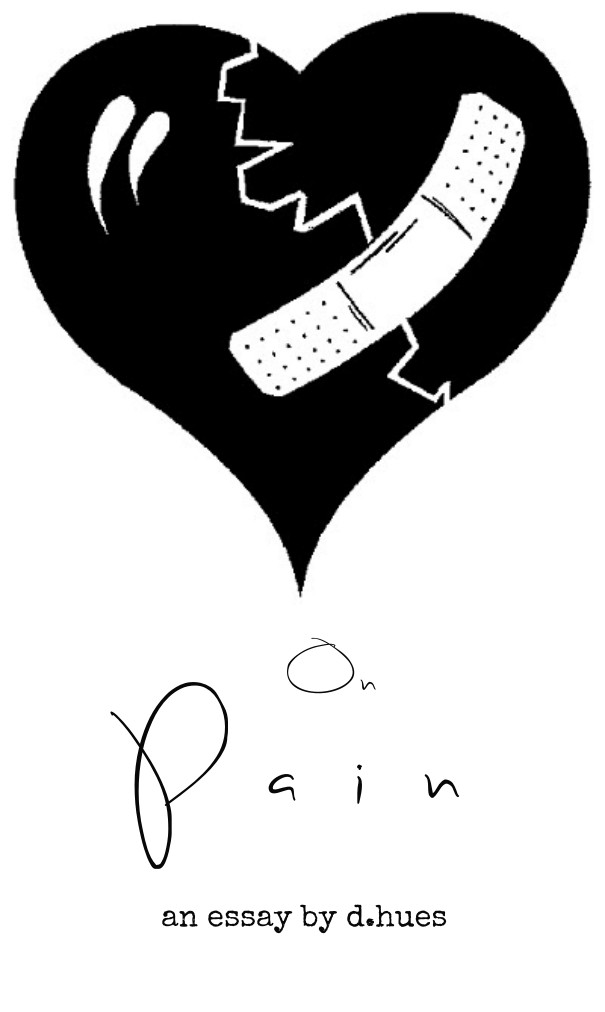 On Pain: an essay by d.hues  Design 