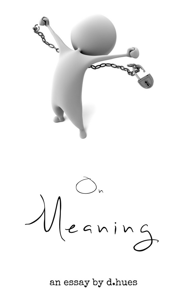 On Meaning: an essay by d.hues  Design 