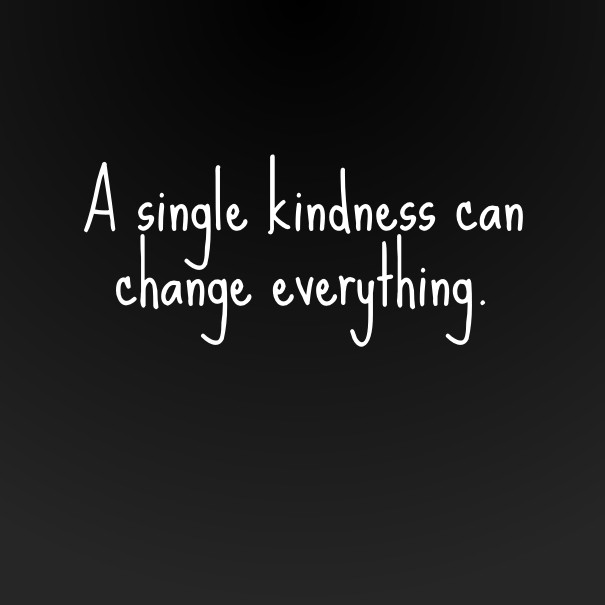A single kindness can change Design 