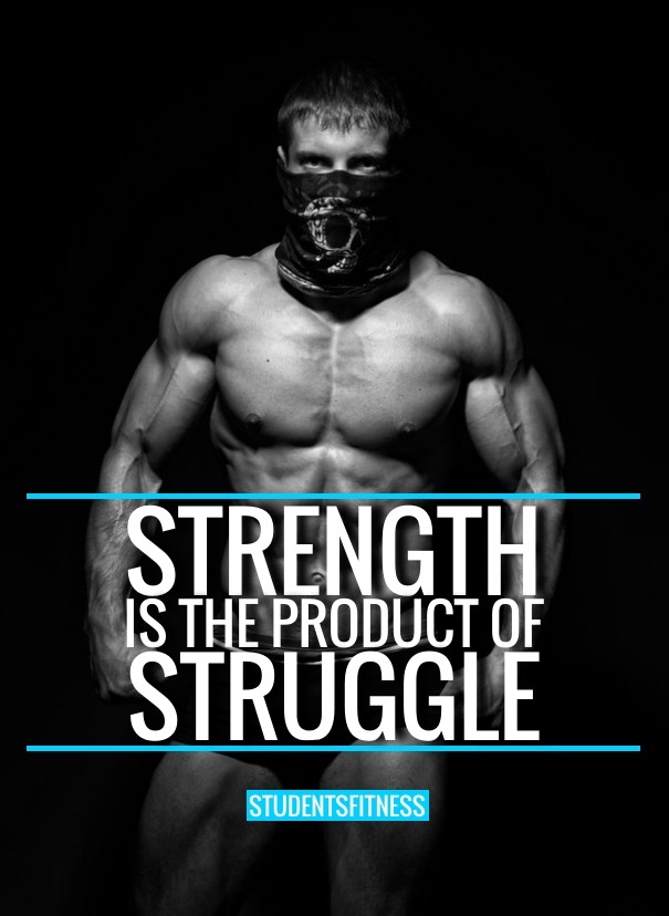Strength is the product ofstruggle Design 