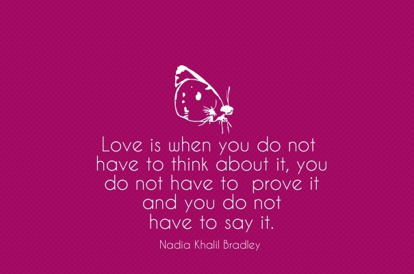 Love is when you do not have to Design 