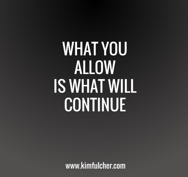 What you allow is what will continue Design 