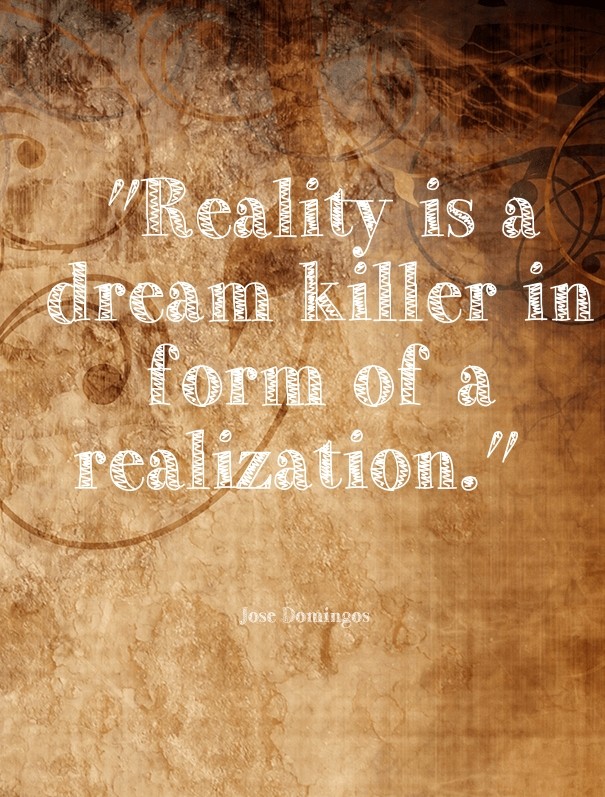 &quot;reality is a dream killer in Design 