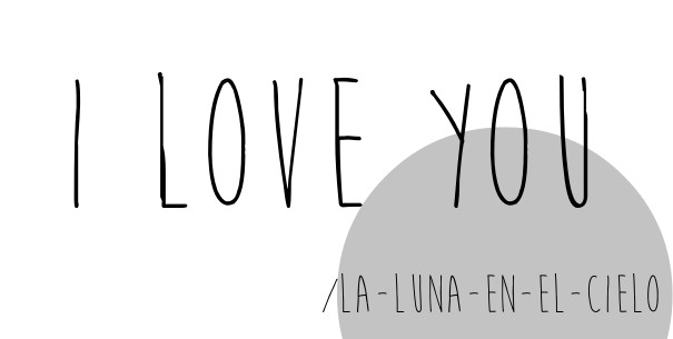 I love you /la-luna-en-el-cielo Design 