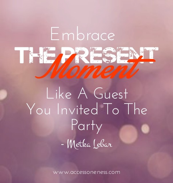 Embrace the present moment like a Design 