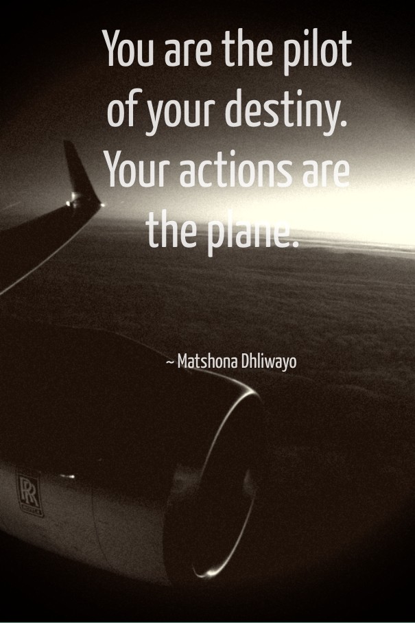 You are the pilot of your destiny. Design 