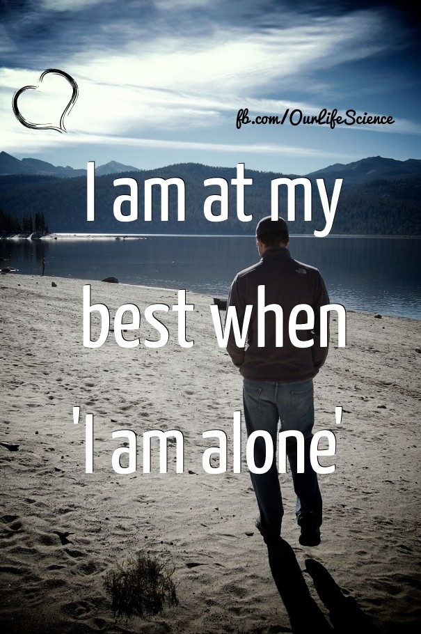 I am at my best when 'i am alone' Design 