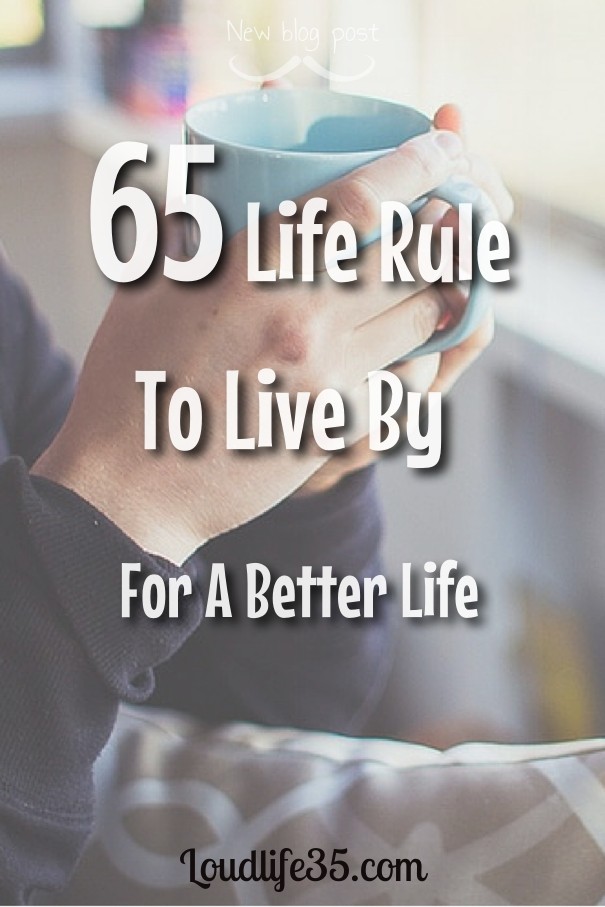 65 life rule to live by for a better Design 