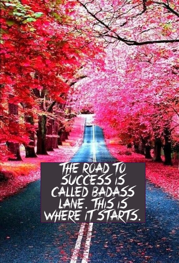 The road to success is called badass Design 