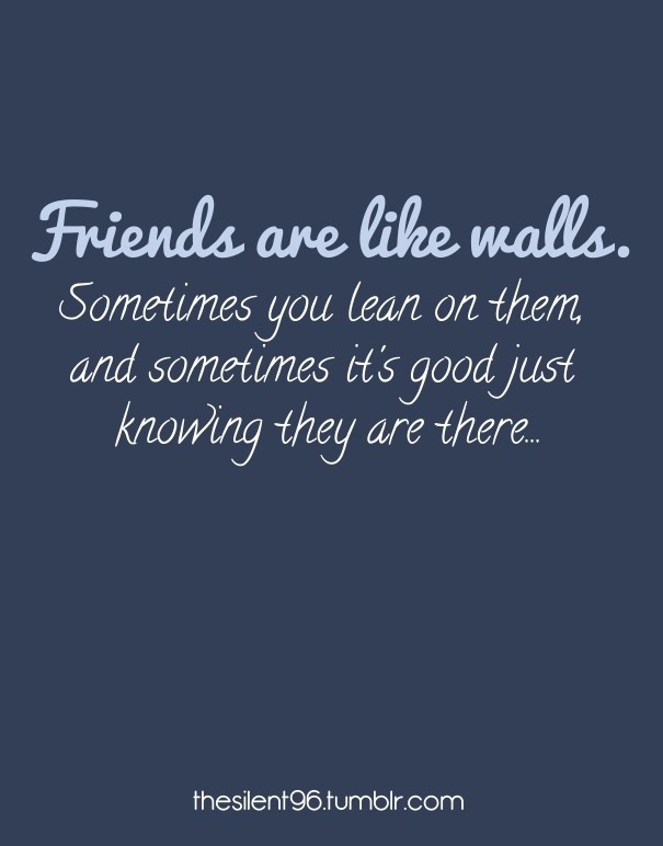 Friends are like walls. sometimes Design 