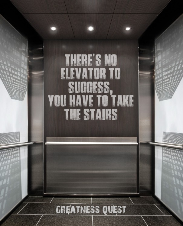 There's no elevator to success, you Design 
