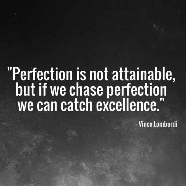 &quot;perfection is not attainable, Design 