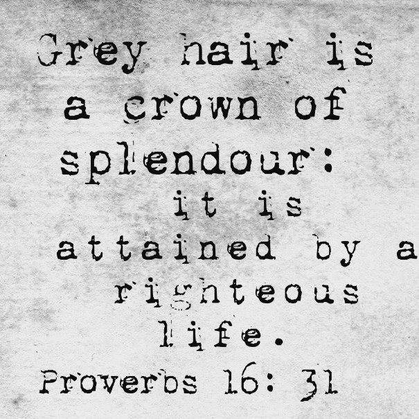 Grey hair is a crown of splendour: Design 