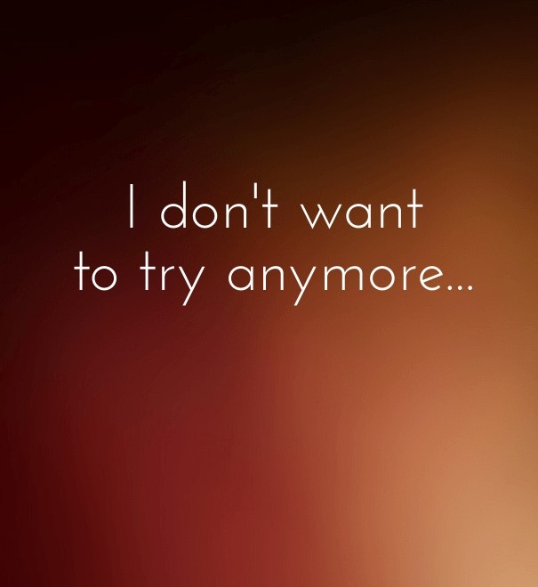 I don't want to try anymore... Design 